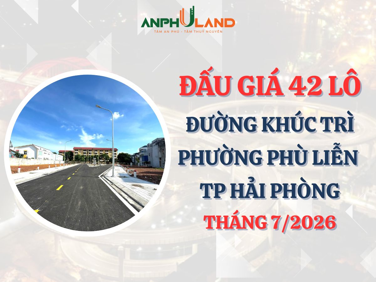 Thông báo đấu giá 42 thửa đất xen kẹt tại đường Khúc Trì, giáp mầm non Hướng Dương, phường Phù Liễn, TP Hải Phòng tháng 7 năm 2026